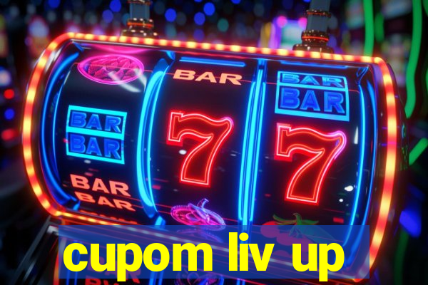 cupom liv up